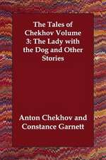 The Tales of Chekhov Volume 3: The Lady with the Dog and Other Stories