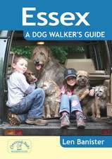 Banister, L: Essex: A Dog Walker's Guide