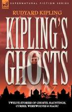 Kipling's Ghosts: Dawn of Flame & Its Sequel the Black Flame, Plus the Revolution of 1960 & Others