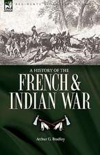 A History of the French & Indian War