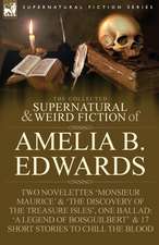 The Collected Supernatural and Weird Fiction of Amelia B. Edwards