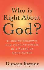 Who Is Right About God? – Thinking Through Christian Attitudes in a World of Many Faiths