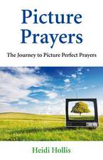 Picture Prayers – The Journey to Picture Perfect Prayers