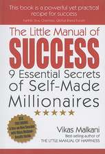 Little Manual of Success, The – 9 Essential Secrets of Self–Made Millionaires