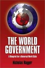 World Government, The – A Blueprint for a Universal World State