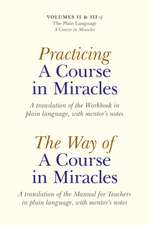 Practicing a Course in Miracles/The Way of a Course in Miracles, Volumes 2 and 3
