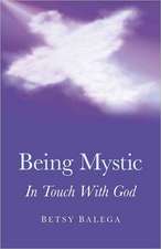 Being Mystic – In Touch With God