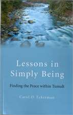 Lessons in Simply Being – Finding the Peace within Tumult