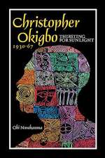 Christopher Okigbo 1930–1967 – Thirsting for Sunlight