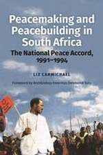 Peacemaking and Peacebuilding in South Africa – The National Peace Accord, 1991–1994