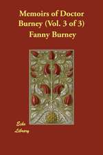 Memoirs of Doctor Burney (Vol. 3 of 3)