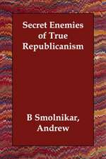 Secret Enemies of True Republicanism