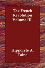 The French Revolution Volume III.