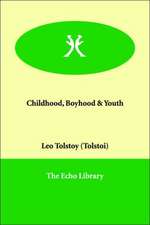 Childhood, Boyhood & Youth