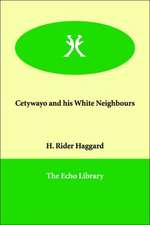 Cetywayo and His White Neighbours