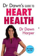 Dr Dawn's Guide to Heart Health