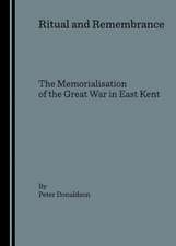 Ritual and Remembrance: The Memorialisation of the Great War in East Kent