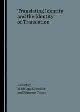 Translating Identity and the Identity of Translation