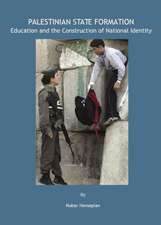 Palestinian State Formation: Education and the Construction of National Identity