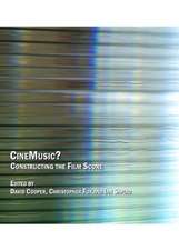 CineMusic?: Constructing the Film Score