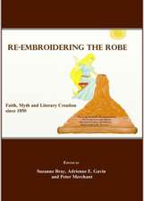 Re-Embroidering the Robe: Faith, Myth and Literary Creation Since 1850