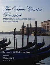 The Venice Charter Revisited: Modernism, Conservation and Tradition in the 21st Century