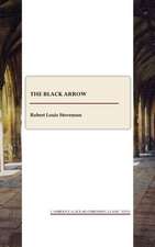 The Black Arrow: A Tale of the Two Roses