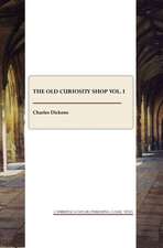 The Old Curiosity Shop Vol. I