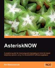 Asterisknow: Linux Administrator's Guide