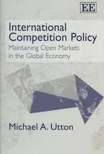 International Competition Policy – Maintaining Open Markets in the Global Economy