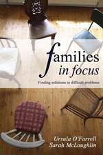 Families in Focus: Finding Solutions to Difficult Problems