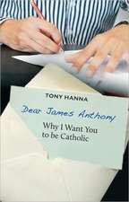 Dear James Anthony: Why I Want You to Be Catholic