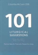 101 Liturgical Suggestions: Practical Ideas for Those Who Prepare the Liturgy