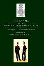 Annals of the King's Royal Rifle Corps: Vol 3 