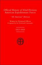 Official History of the 82nd (American) Division Allied Expeditionary Forces