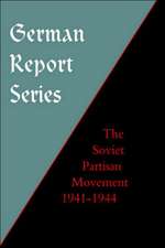 German Report Series: Soviet Partisan Movement