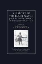 History of the Black Watch in the Great War 1914-1918 Volume Three