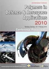 Polymers in Defence & Aerospace Applications 2010 Conference Proceedings