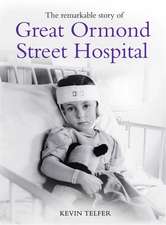 The Remarkable Story of Great Ormond St Hospital