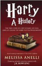 Harry, A History: The True Story of a Boy Wizard, His Fans, and Life Inside the Harry Potter Phenomenon