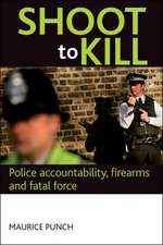 Shoot to kill – Police accountability, firearms an d fatal force