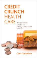 Credit crunch health care – How economics can save our publicly funded health services