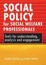 Social policy for social welfare professionals – T ools for understanding, analysis and engagement