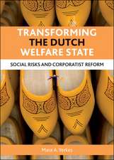 Transforming the Dutch Welfare State: Social Risks and Corporatist Reform