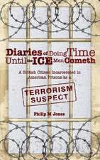 Diaries of Doing Time Until the Ice Man Cometh: A Novel of the Spanish Civil War