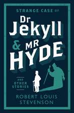 Strange Case of Dr Jekyll and Mr Hyde and Other Stories: Annotated Edition (Alma Classics Evergreens)