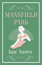 Mansfield Park: Annotated Edition (Alma Classics Evergreens)