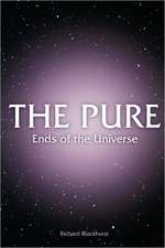 The Pure - Ends of the Universe