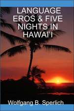 Language Eros & Five Nights in Hawai'i