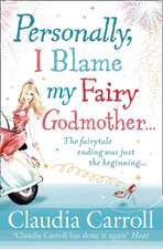 Personally, I Blame My Fairy Godmother